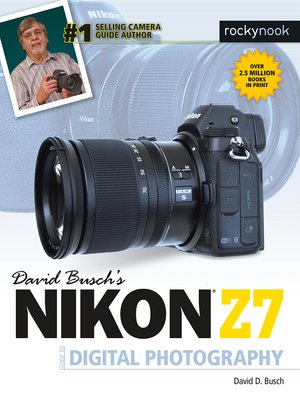 cover image of David Busch's Nikon Z7 Guide to Digital Photography